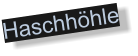 Haschhhle