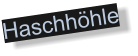 Haschhhle