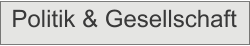 Politik & Gesellschaft