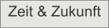 Zeit & Zukunft