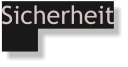 Sicherheit