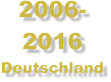 2006- 2016 Deutschland