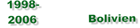 1998-   2006              Bolivien