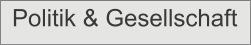 Politik & Gesellschaft