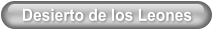Desierto de los Leones