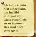 Ich hatte 11 min Zeit eingeplant, um im Hbf Stuttgart von Gleis 13 zu Gleis 10 zu kommen: Das sind dort etwa 30 m.