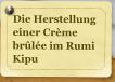 Die Herstellung einer Cr�me br�l�e im Rumi Kipu