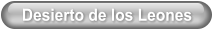 Desierto de los Leones