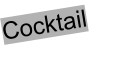 Cocktail