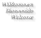 Willkommen Bienvenido Welcome