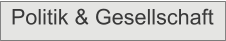 Politik & Gesellschaft