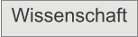 Wissenschaft