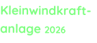 Kleinwindkraft-anlage 2026