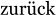 zur�ck