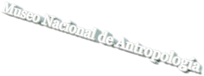 Museo Nacional de Antropolog�a