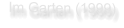 Im Garten (1999)
