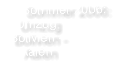 Sommer 2006:  Umzug Bolivien - Aalen