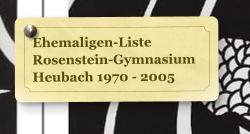 Ehemaligen-Liste Rosenstein-Gymnasium Heubach 1970 - 2005