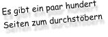 Es gibt ein paar hundert Seiten zum durchst�bern