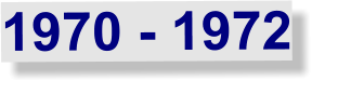 1970 - 1972