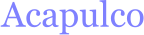 Acapulco