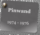 Pinwand  1974 - 1976