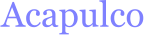 Acapulco