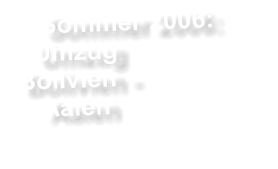 Sommer 2006:  Umzug Bolivien - Aalen