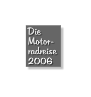 Die Motor- radreise 2006