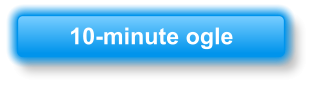 10-minute ogle