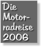 Die Motor- radreise 2006