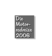 Die Motor- radreise 2006