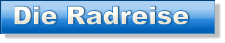 Die Radreise Die Radreise Die Radreise