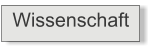 Wissenschaft