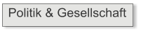 Politik & Gesellschaft