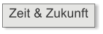 Zeit & Zukunft