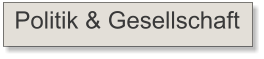 Politik & Gesellschaft