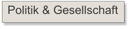 Politik & Gesellschaft